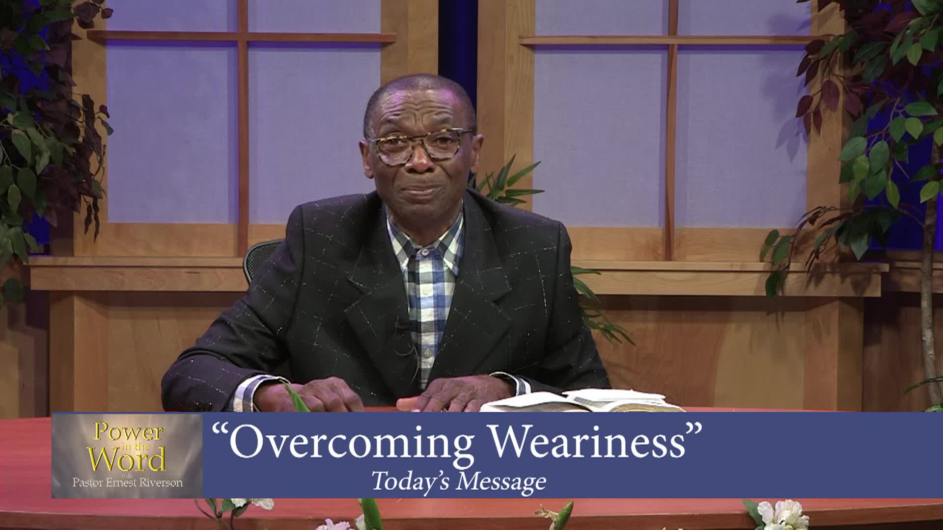 Power in the Word : Overcoming Weariness