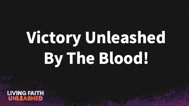 The Father's House - Victory Unleashed By The Blood