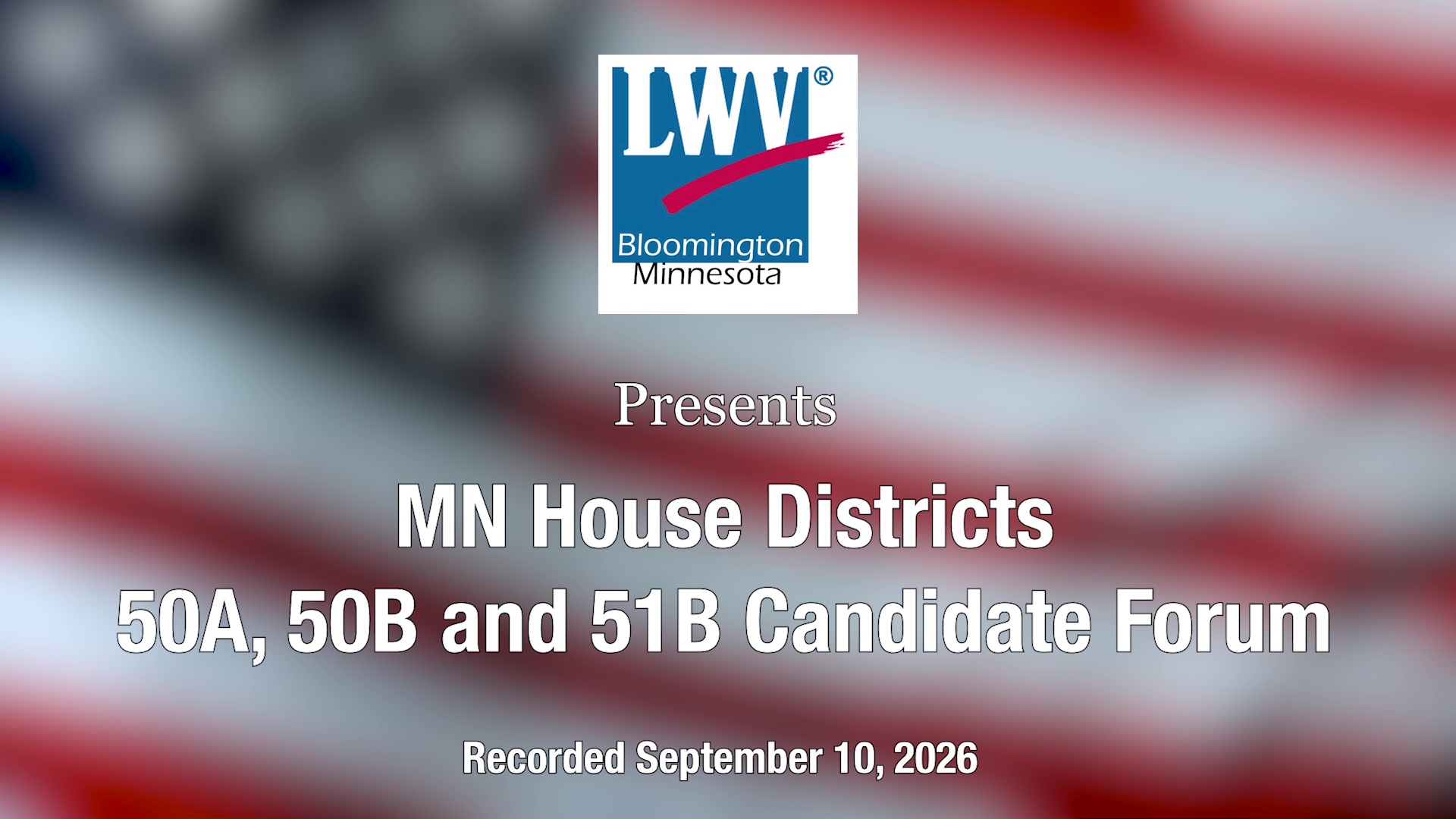League of Women Voters Bloomington: 2026 MN House of Representatives Dist. 50A, 50B and 51B Candidiate Forum